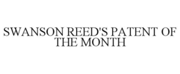 swanson reed's patent of the month