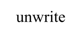 unwrite