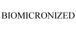 biomicronized