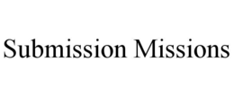 submission missions