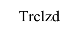 trclzd