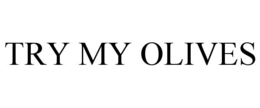 try my olives
