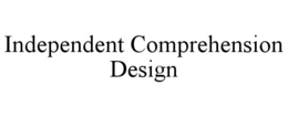 independent comprehension design
