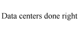 data centers done right