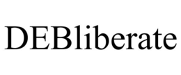 debliberate
