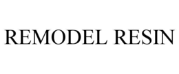 remodel resin