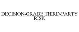 decision-grade third-party risk