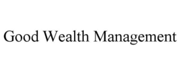 good wealth management