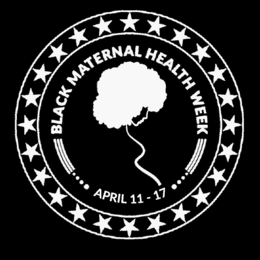 black maternal health week april 11 - 17