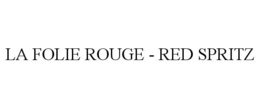 la folie rouge - red spritz
