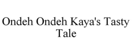 ondeh ondeh kaya's tasty tale