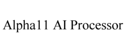 alpha11 ai processor