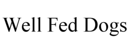 well fed dogs