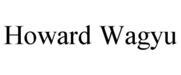 howard wagyu