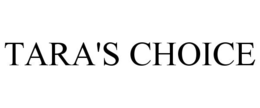 tara's choice