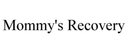 mommy's recovery