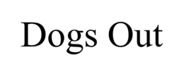 dogs out