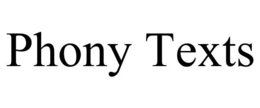 phony texts