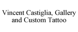 vincent castiglia, gallery and custom tattoo