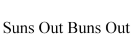 suns out buns out