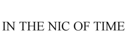 in the nic of time