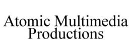 atomic multimedia productions