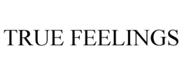 true feelings