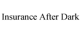insurance after dark