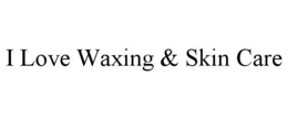 i love waxing & skin care