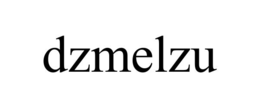 dzmelzu