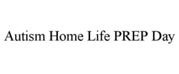 autism home life prep day