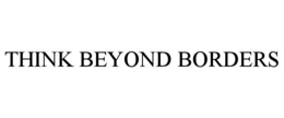 think beyond borders