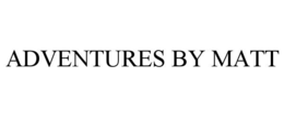 adventures by matt