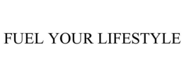 fuel your lifestyle