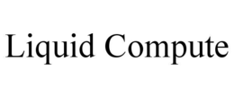 liquid compute