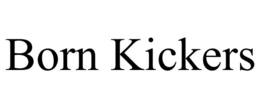 born kickers