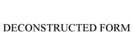 deconstructed form