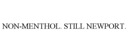 non-menthol. still newport.