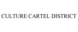 culture cartel district