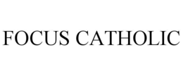 focus catholic