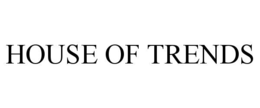 house of trends