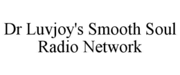 dr luvjoy's smooth soul radio network