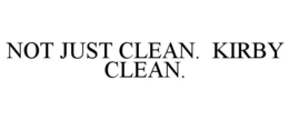 not just clean.  kirby clean.
