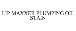 lip maxxer plumping oil stain