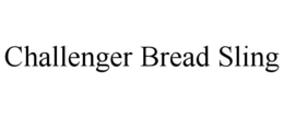 challenger bread sling