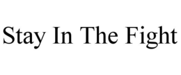 stay in the fight