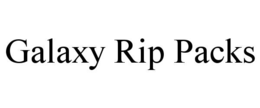 galaxy rip packs