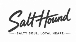 salt hound salty soul. loyal heart.