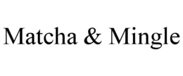 matcha & mingle