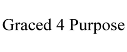 graced 4 purpose